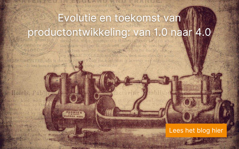 Evolutie en toekomst van productontwikkeling